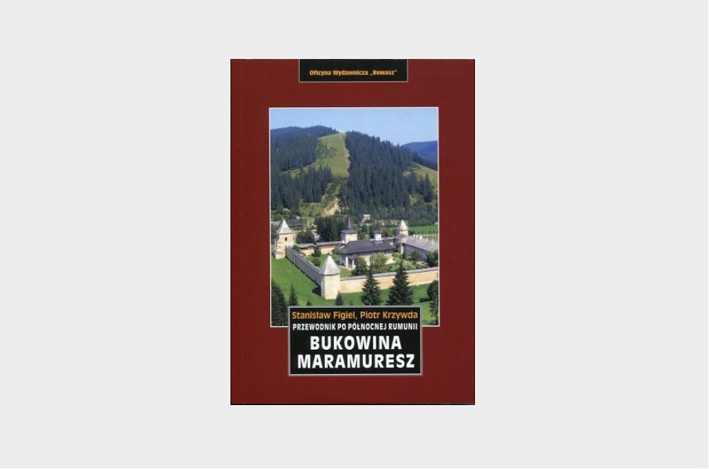 Bukowina. Maramuresz. Przewodnik po północnej Rumunii. Wyd. II