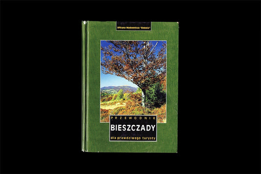 Bieszczady. Przewodnik dla prawdziwego turysty. Wyd. 10