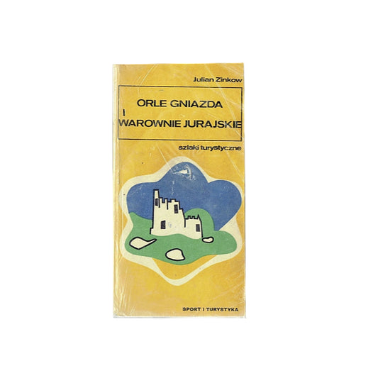 Orle gniazda i warownie jurajskie. Szlaki turystyczne