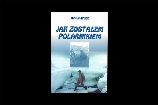 Jak zostałem polarnikiem