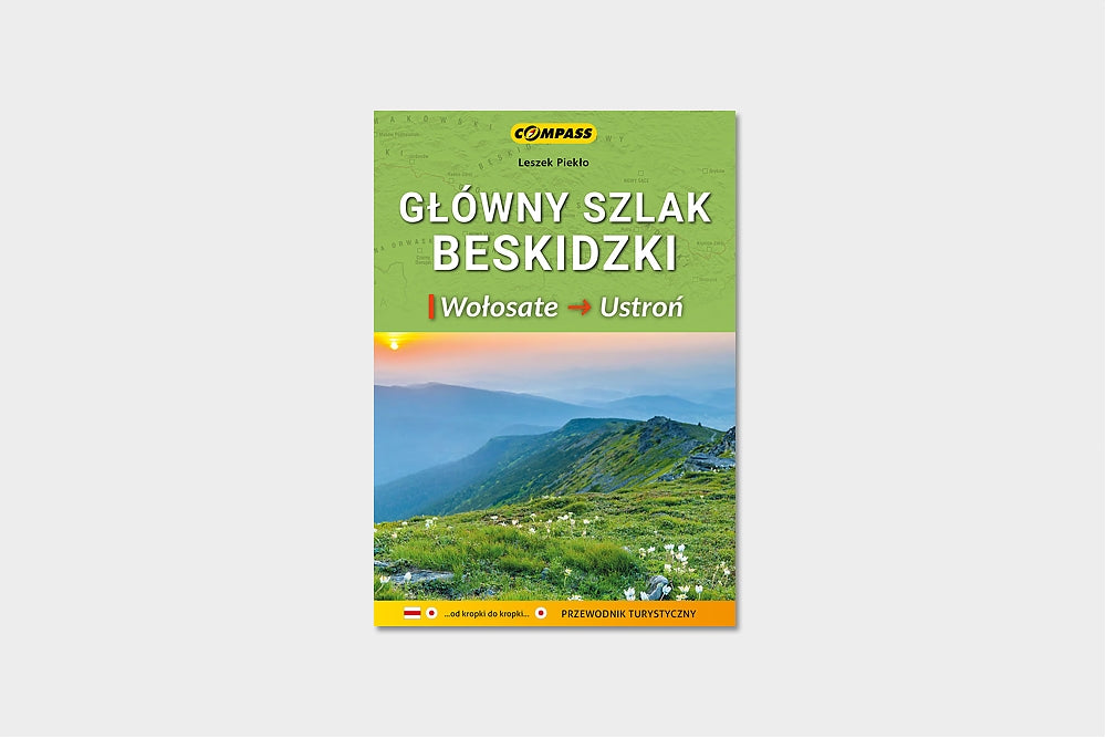 Główny Szlak Beskidzki. Wołosate - Ustroń. Przewodnik turystyczny