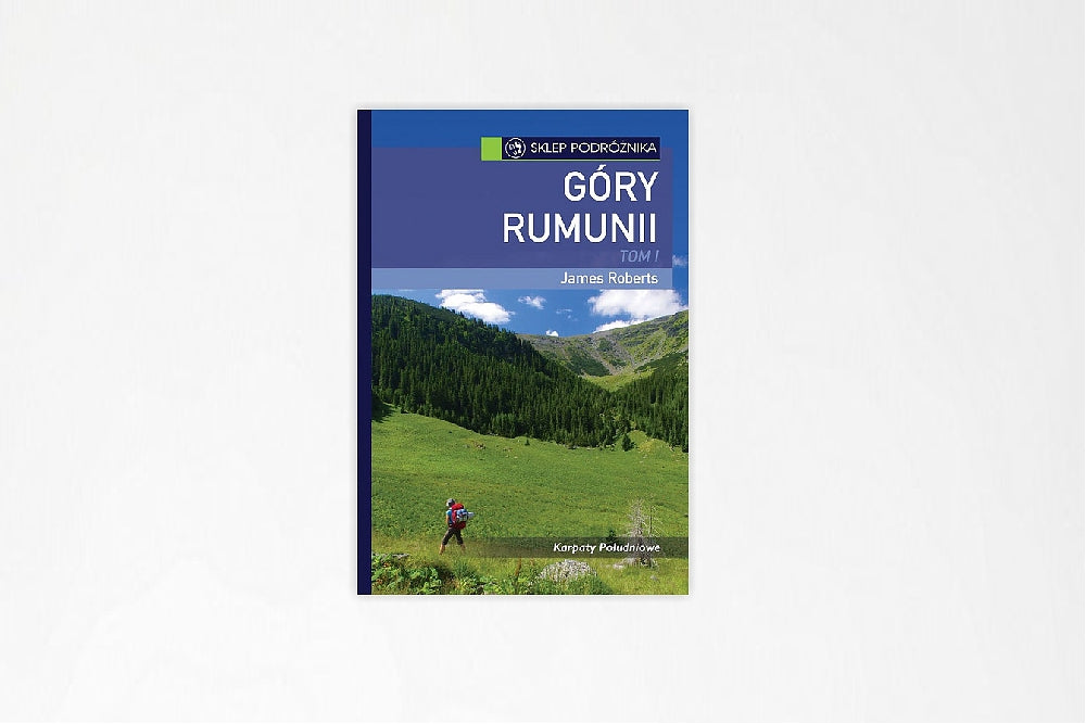 Góry Rumunii tom I Karpaty Południowe (wydanie 2012)