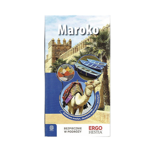 Maroko. Szlakiem medyn, skarbów wybrzeża i pustyni
