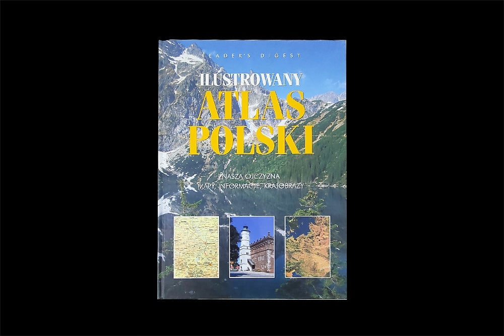 Ilustrowany atlas Polski - nasza Ojczyzna - mapy, informacje, krajobrazy