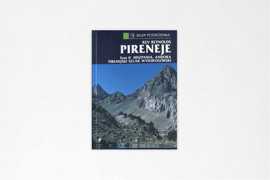 Pireneje tom II - Hiszpania, Andora i Pirenejski Szlak Wysokogórski