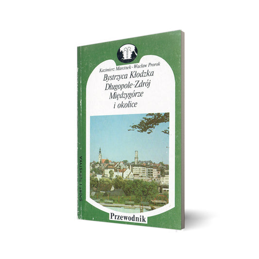 Bystrzyca Kłodzka, Długopole Zdrój, Międzygórze i okolice. Przewodnik