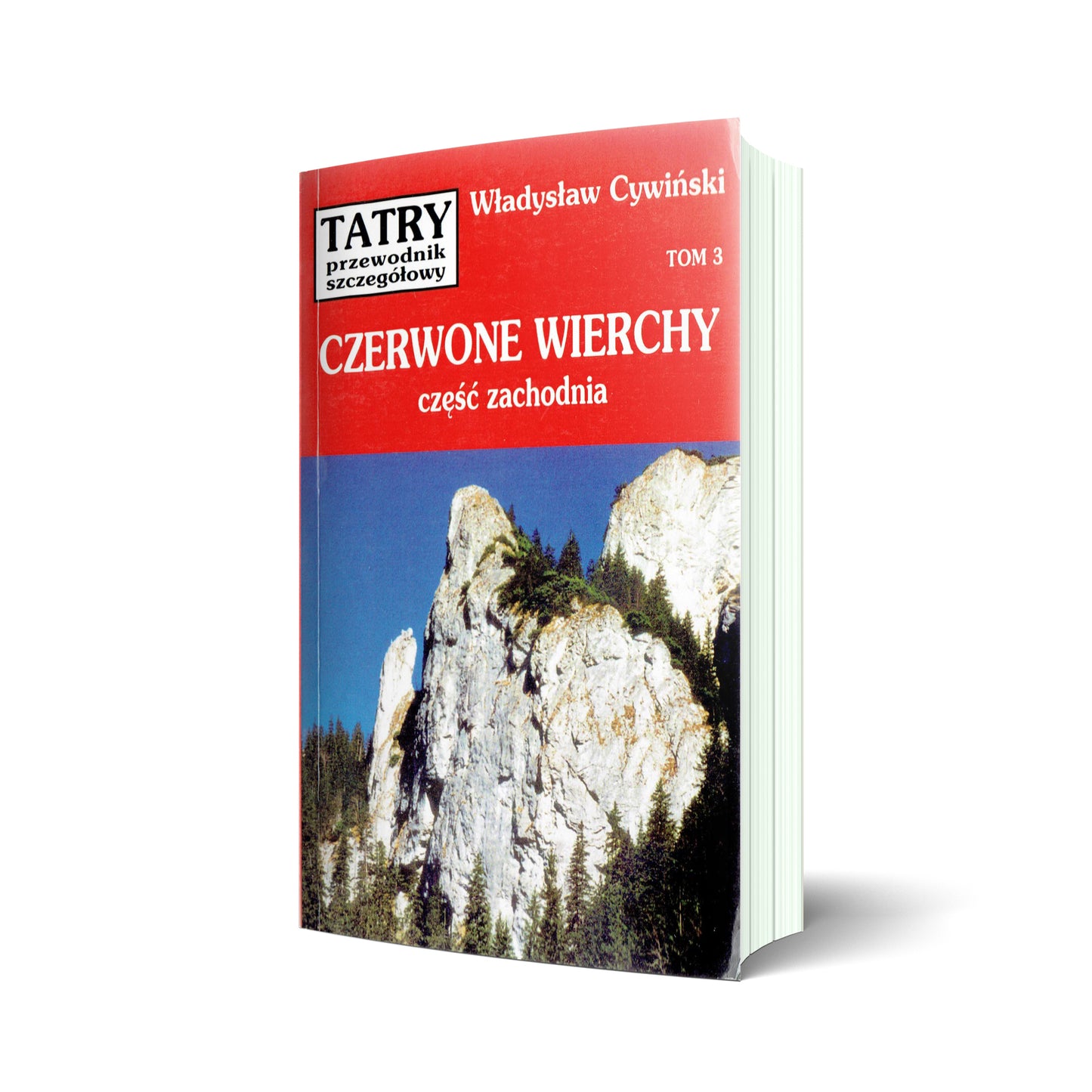 Tatry. Przewodnik szczegółowy, tom 3. Czerwone Wierchy - część zachodnia