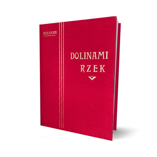 Dolinami rzek. Opis podróży wzdłuż Niemna, Wisły, Bugu i Biebrzy [reprint]