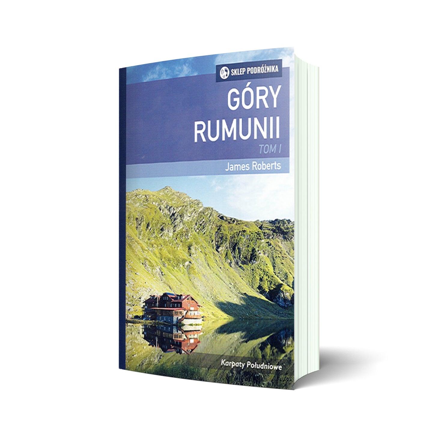 Góry Rumunii tom I Karpaty Południowe (wydanie 2019)