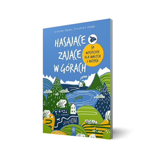 Hasające Zające w górach. 50 wycieczek dla małych i dużych