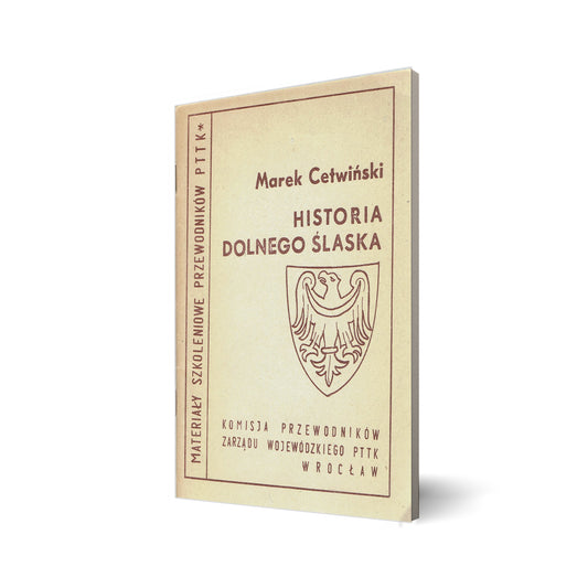 Historia Dolnego Śląska. Materiały szkoleniowe przewodników PTTK