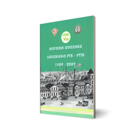 Historia oddziału łódzkiego PTK PTTK 1909-2009