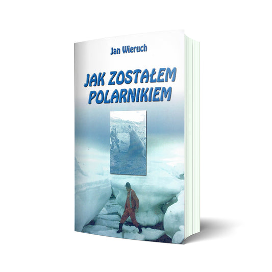 Jak zostałem polarnikiem