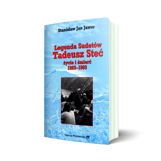 Legenda Sudetów Tadeusz Steć życie i śmierć 1925-1993