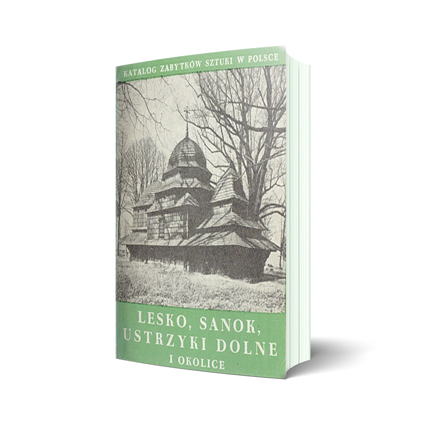 Lesko Sanok Ustrzyki Dolne i okolice. Katalog zabytków sztuki w Polsce