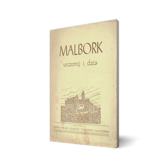 Malbork wczoraj i dziś