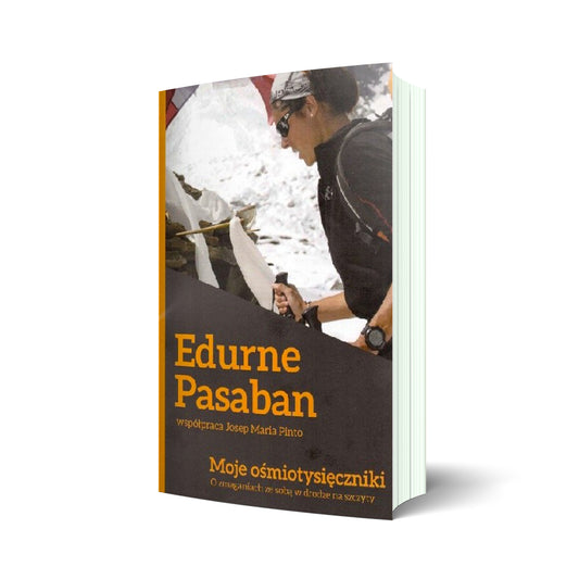 Moje ośmiotysięczniki. O zmaganiach ze sobą w drodze na szczyt