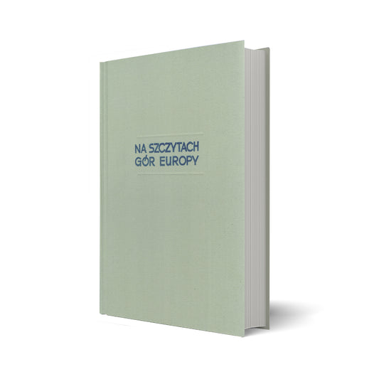 W skałach i lodach Świata. Tom I. Na szczytach gór Europy