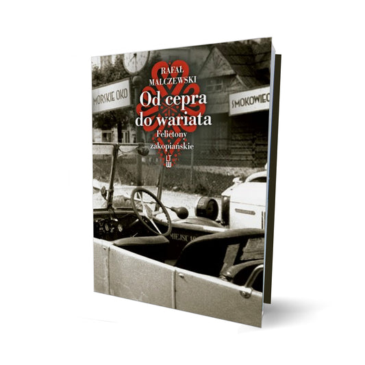 Od cepra do wariata. Felietony zakopiańskie