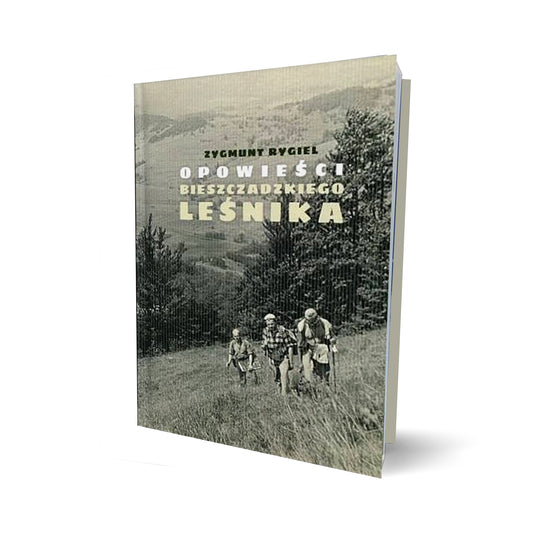 Opowieści bieszczadzkiego leśnika