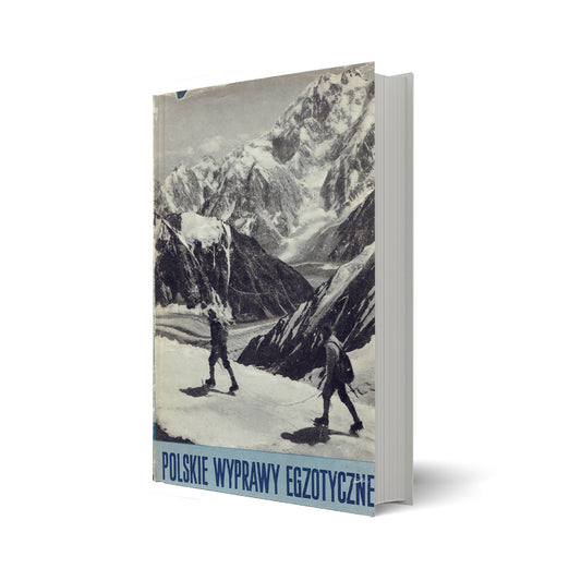 W skałach i lodach świata. Tom II. Polskie wyprawy egzotyczne
