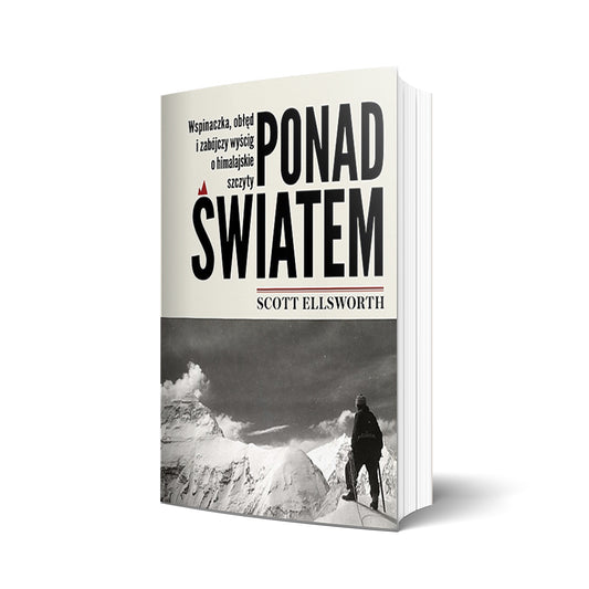 Ponad światem. Wspinaczka, obłęd i zabójczy wyścig o himalajskie szczyty
