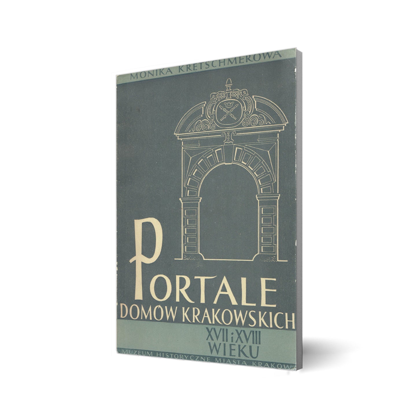 Portale domów krakowskich XVII i XVIII wieku