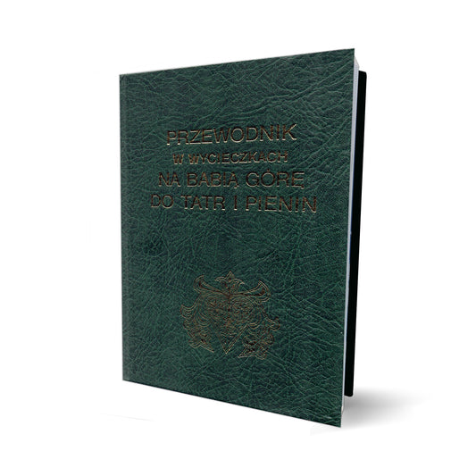 Przewodnik w wycieczkach na Babią Górę, do Tatr i Pienin [reprint]