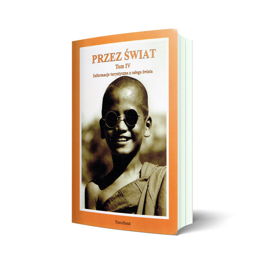 Przez Świat Tom IV. Informacje turystyczne z całego świata