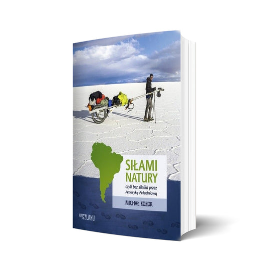Siłami natury, czyli bez silnika przez Amerykę Południową