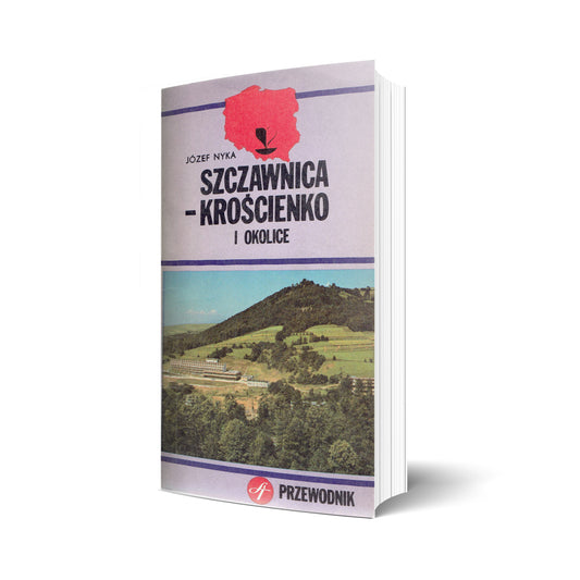 Szczawnica, Krościenko i okolice. Przewodnik