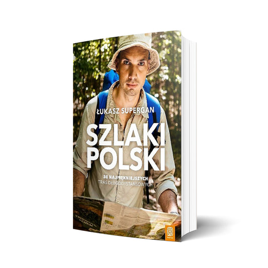 Szlaki Polski. 30 najpiękniejszych tras długodystansowych