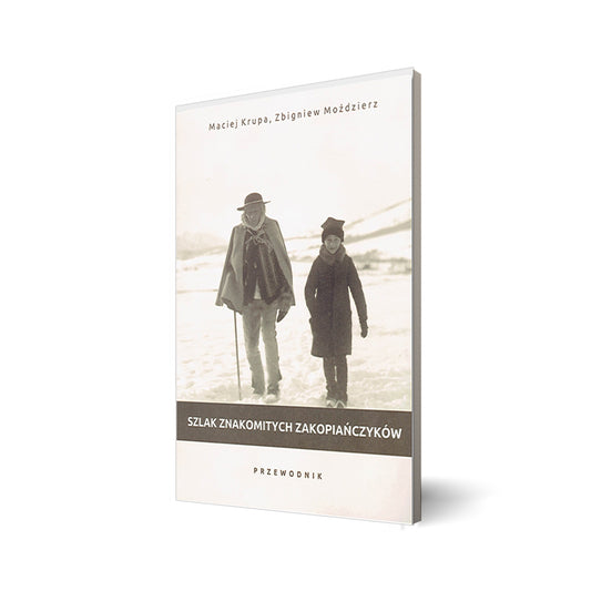 Szlak znakomitych Zakopiańczyków - przewodnik