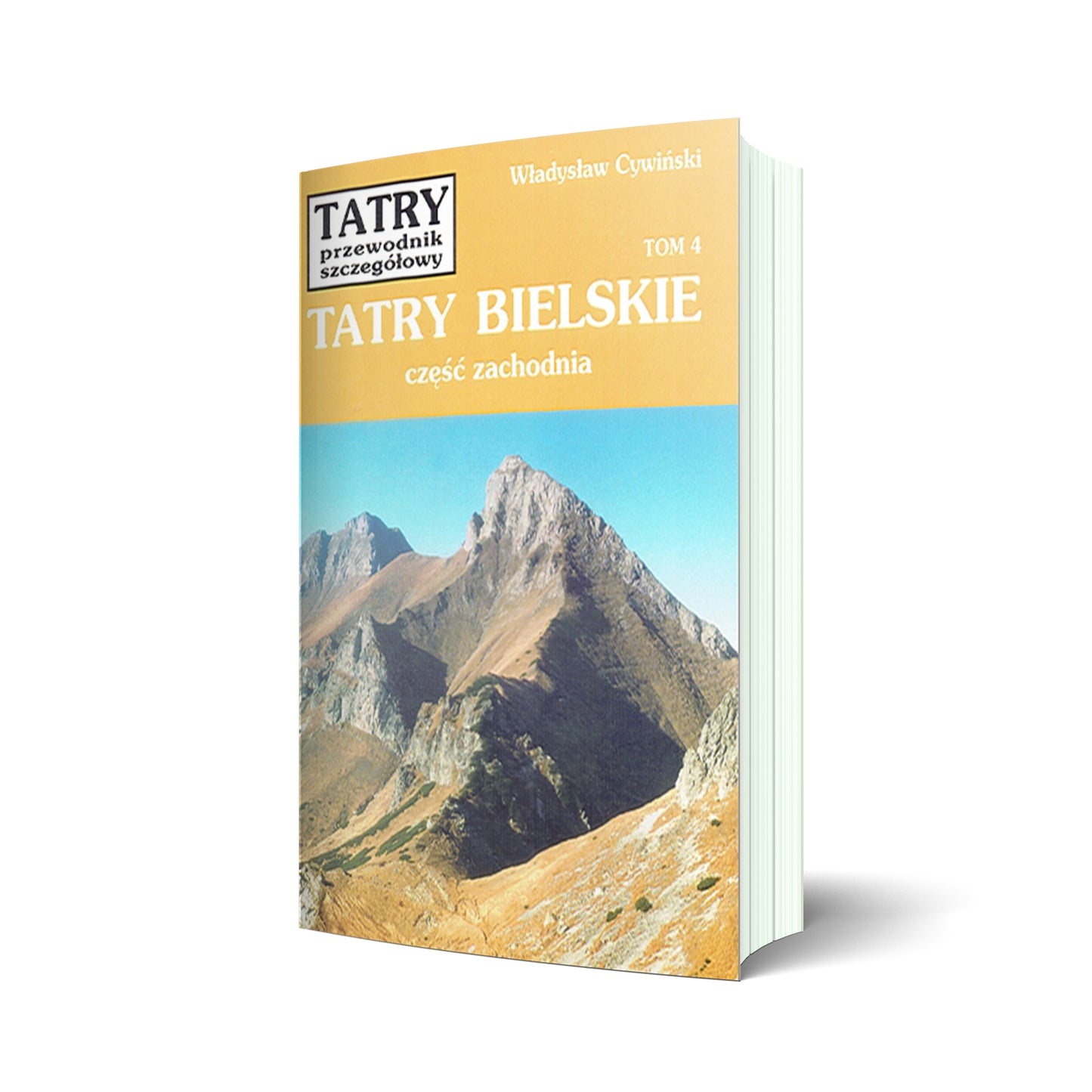 Tatry. Przewodnik szczegółowy, tom 4. Tatry Bielskie - część zachodnia