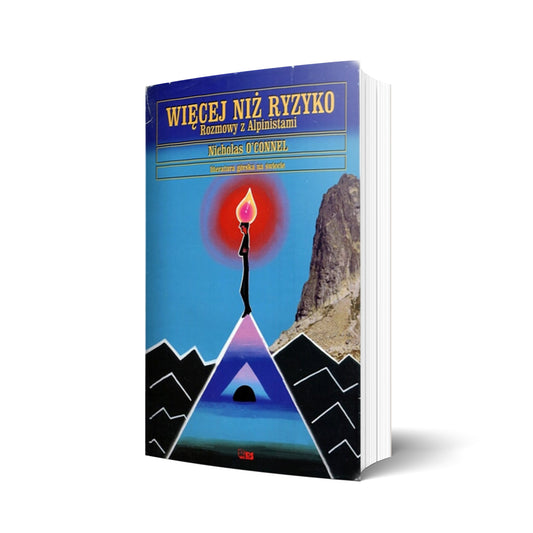 Więcej niż ryzyko. Rozmowy z Alpinistami