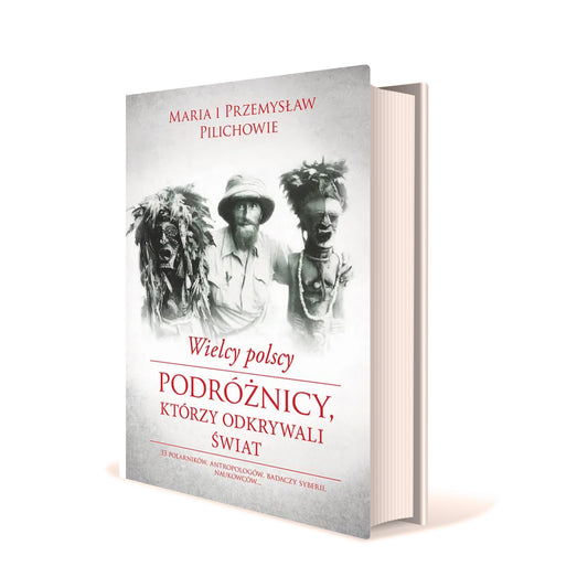Wielcy polscy podróżnicy, którzy odkrywali świat
