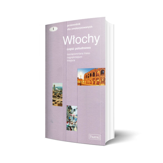 Włochy. Część południowa. Przewodnik dla zmotoryzowanych