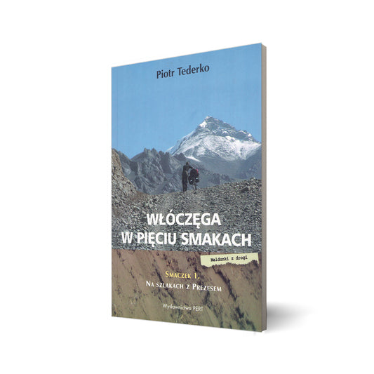 Włóczęga w pięciu smakach. Smaczek 1: Na szlakach z prezesem
