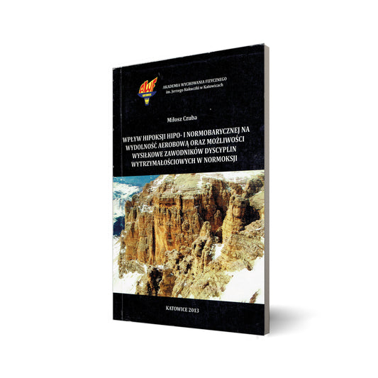 Wpływ hipoksji hipo i normobarycznej na wydolność aerobową oraz możliwości wysiłkowe zawodników dyscyplin wytrzymałościowych w normoksji