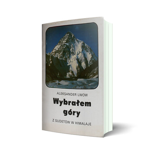 Wybrałem góry. Z Sudetów w Himalaje