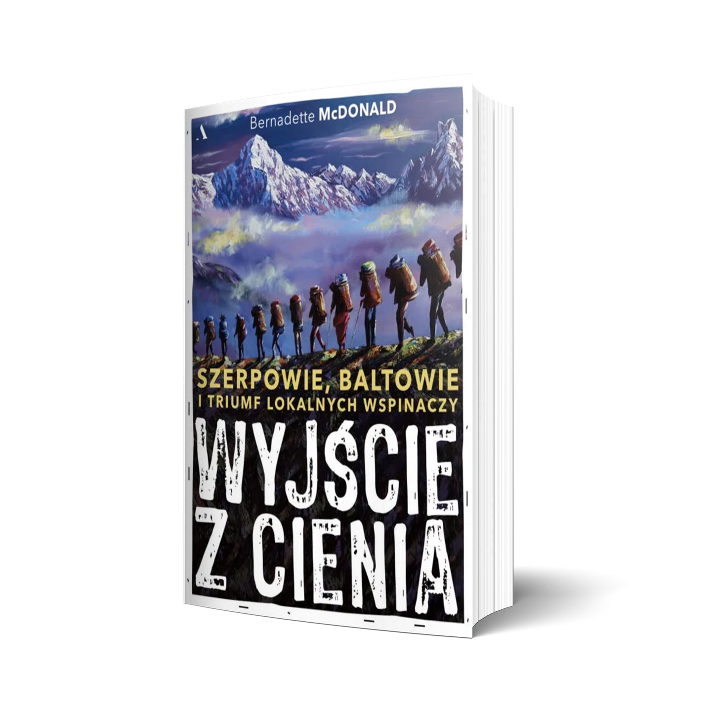 Wyjście z cienia. Szerpowie, Baltowie i triumf lokalnych wspinaczy