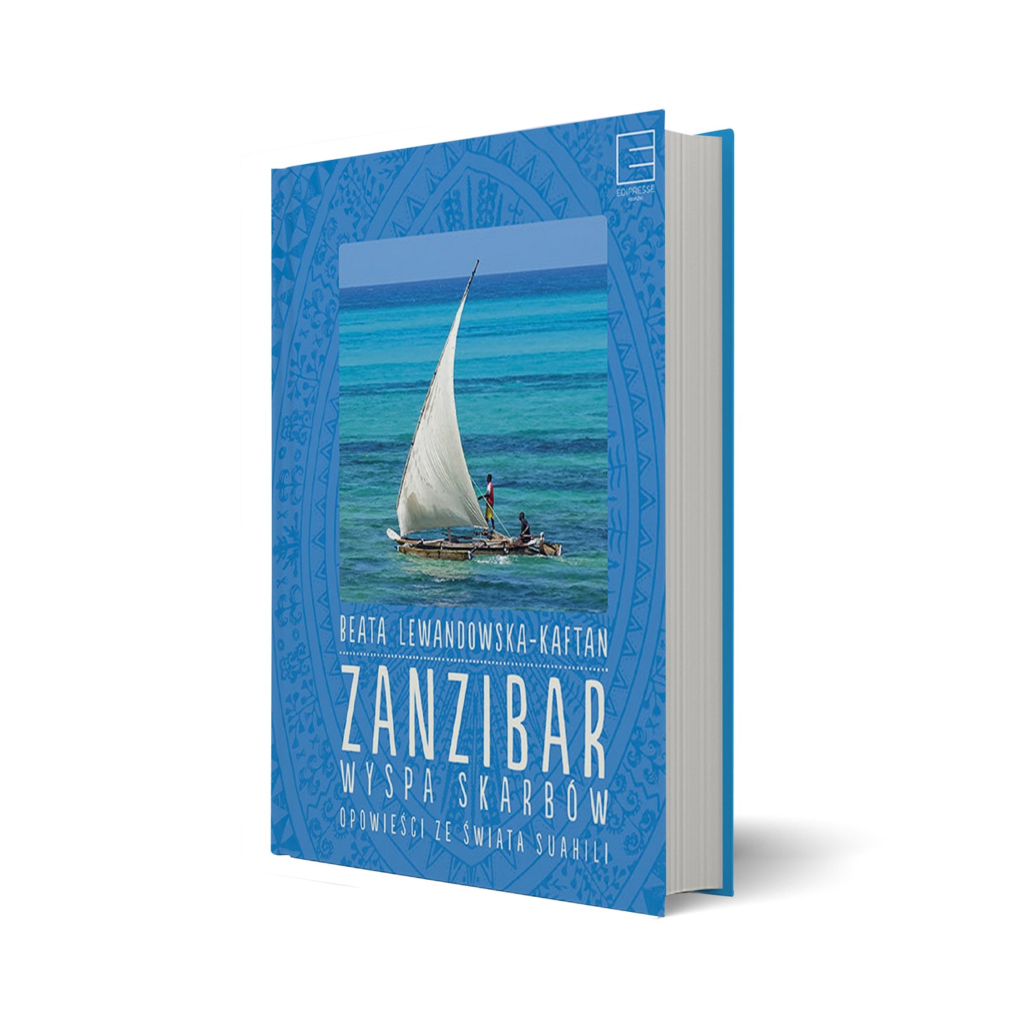 Zanzibar. Wyspa skarbów. Opowieści ze świata Suahili