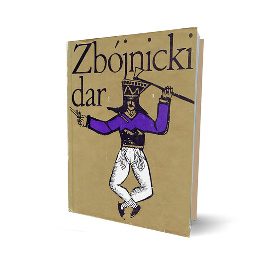 Zbójnicki dar. Polskie i słowackie opowiadania tatrzańskie